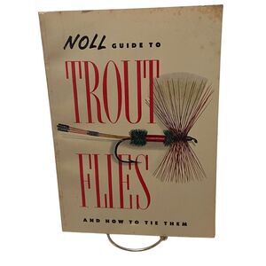 Noll Guide to Trout Flies and How to Tie Them by H.J. Noll 1970